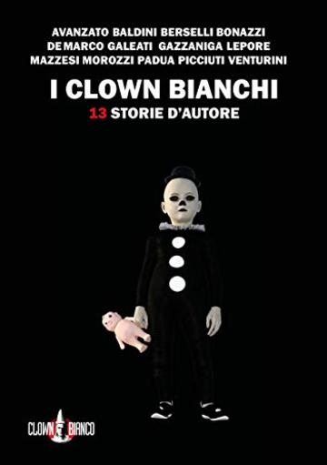 I clown bianchi: !3 storie d'autore (I Gechi)